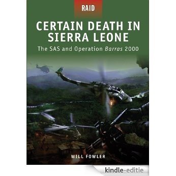 Certain Death in Sierra Leone - The SAS and Operation Barras 2000 (Raid) [Kindle-editie]