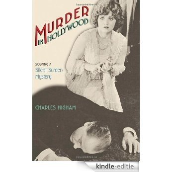 Murder in Hollywood: Solving a Silent Screen Mystery [Kindle-editie]