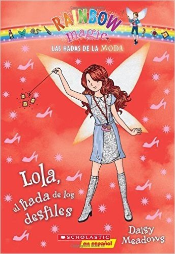 Las Hadas de La Moda #7: Lola, El Hada de Los Desfiles