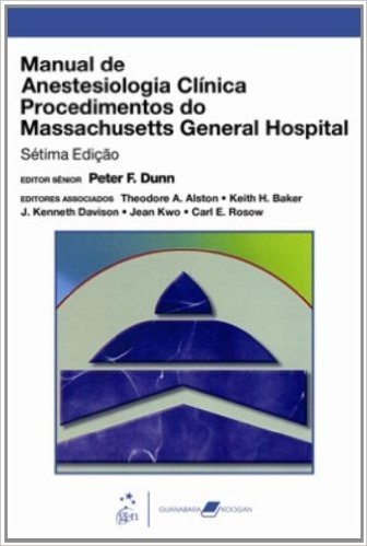 Manual De Anestesiologia Clinica. Procedimentos Do Massachusetts General Hospital