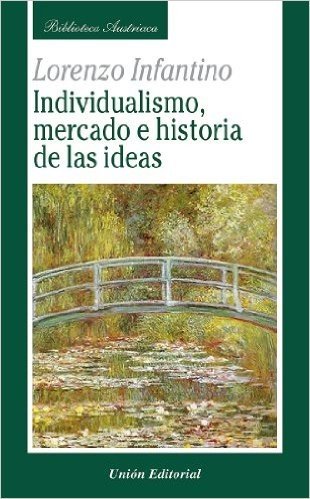 Individualismo, mercado e historia de las ideas (Biblioteca Austriaca) (Spanish Edition)