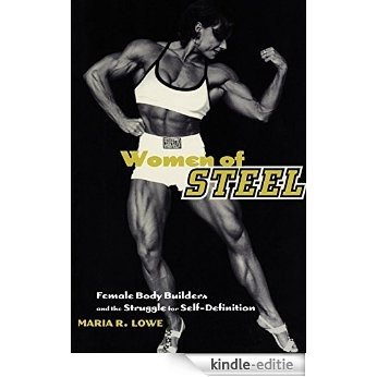 Women of Steel: Female Bodybuilders and the Struggle for Self-Definition (Cambridge Texts in Hist.of Pol.Thought) [Kindle-editie]