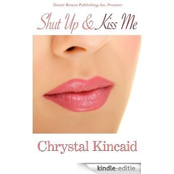 Shut Up & Kiss Me (English Edition) [Kindle-editie]