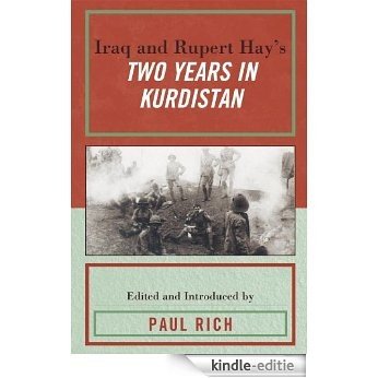 Iraq and Rupert Hay's Two Years in Kurdistan (Middle East Classics) [Kindle-editie]