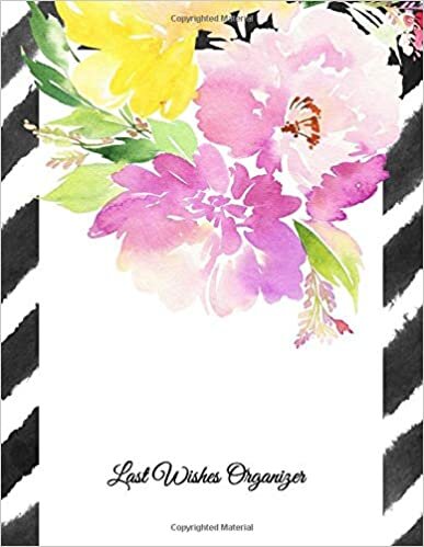 indir LAST WISHES PLANNER: What My Family Should Know When I&#39;m Gone ~ A Comprehensive Will Planning Workbook &amp; Final Wishes Organizer, 8.5x11
