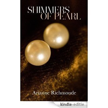 Shimmers of Pearl: The Pearl Series, book 3 of 5 (English Edition) [Kindle-editie]
