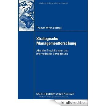 Strategische Managementforschung: Aktuelle Entwicklungen und internationale Perspektiven [Kindle-editie]