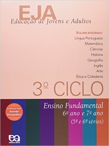 EJA. Educação de Jovens e Adultos. 3º Ciclo - Volume Integrado