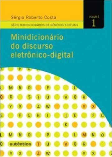 Minidicionário do Discurso Eletrônico-Digital - Volume 1