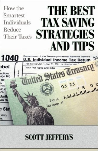 The Best Tax Saving Strategies and Tips: How the Smartest Individuals Reduce Their Taxes