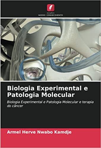 Biologia Experimental e Patologia Molecular: Biologia Experimental e Patologia Molecular e terapia do câncer
