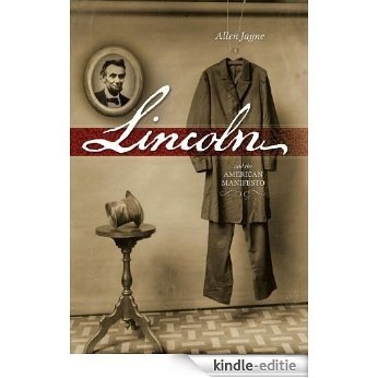 Lincoln: And the American Manifesto [Kindle-editie]