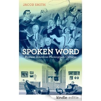 Spoken Word: Postwar American Phonograph Cultures [Kindle-editie]