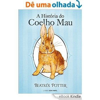 A História do Coelho Mau (Coleção Beatrix Potter Livro 9) [eBook Kindle]
