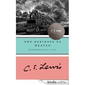 The Business of Heaven: Daily Readings from C. S. Lewis [Kindle-editie]