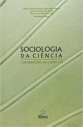 Sociologia da Ciência. Contribuições ao Campo CTS
