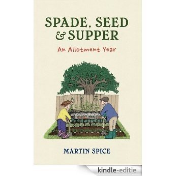 Spade, Seed & Supper (English Edition) [Kindle-editie]