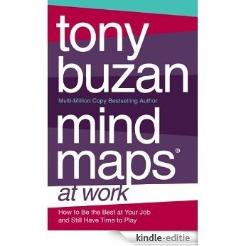 Mind Maps at Work: How to be the best at work and still have time to play [Kindle-editie]