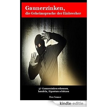 Gaunerzinken, die Geheimsprache der Einbrecher: 57Gaunerzinken erkennen, handeln, Eigentum schützen (German Edition) [Kindle-editie] beoordelingen
