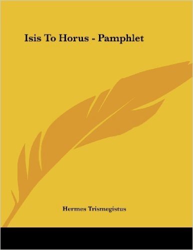 Isis to Horus - Pamphlet