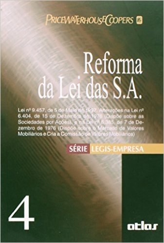 Reforma da Lei das S/ A - Volume 4. Série Legis-Empresa