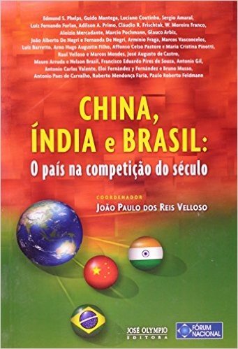 China, India e Brasil. O Pais na Competição do Século