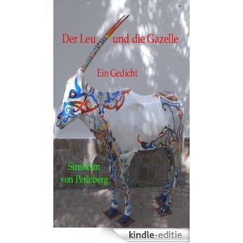 Der Leu und die Gazelle (Ein Gedicht 1) (German Edition) [Kindle-editie]