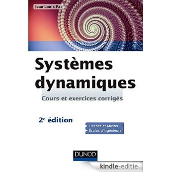Systèmes dynamiques - 2e ed : Cours et exercices corrigés (Sciences de l'ingénieur) (French Edition) [Print Replica] [Kindle-editie]