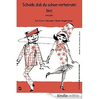 Schade, daß du schon verheiratet bist (German Edition) [Kindle-editie]