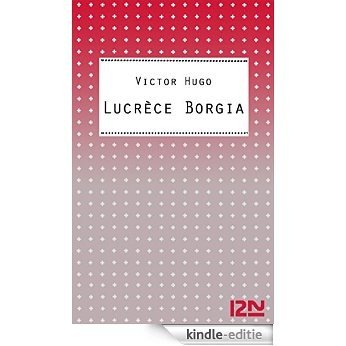 Lucrèce Borgia (Classiques) [Kindle-editie]
