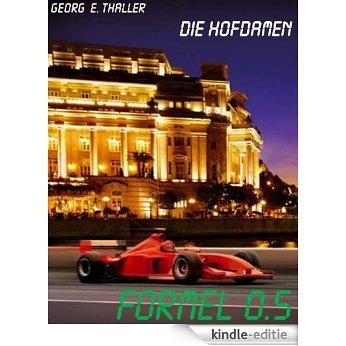 Formel 0.5 (Die Hofdamen 16) (German Edition) [Kindle-editie]