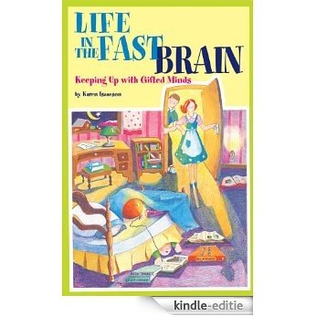 Life in the Fast Brain: Keeping Up with Gifted Minds (English Edition) [Kindle-editie]