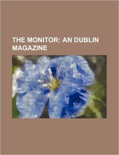 The Monitor; An Dublin Magazine