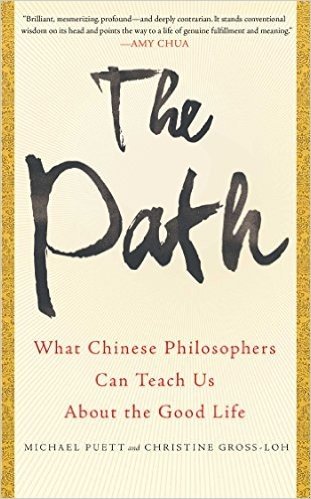 The Path: What Chinese Philosophers Can Teach Us About the Good Life (English Edition)
