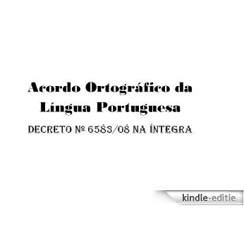 Íntegra do Decreto do Acordo Ortográfico da Língua Portuguesa (Portuguese Edition) [Kindle-editie]