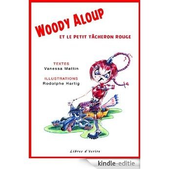 Woody Aloup et le petit tâcheron rouge [Kindle-editie]