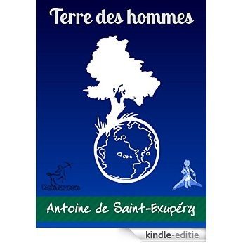 Terre des hommes: Illustré (Antoine de Saint-Exupéry et Le Petit Prince) (French Edition) [Kindle-editie]