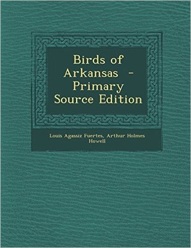 Birds of Arkansas - Primary Source Edition