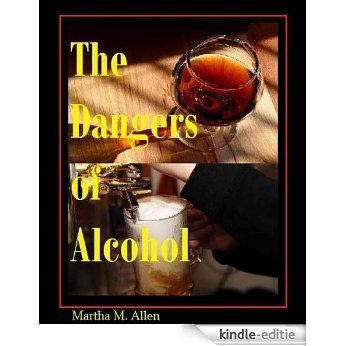The Dangers of Alcohol (Illustrated) (English Edition) [Kindle-editie]