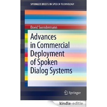 Advances in Commercial Deployment of Spoken Dialog Systems (SpringerBriefs in Electrical and Computer Engineering) [Kindle-editie]