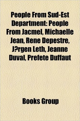 People from Sud-Est Department: People from Jacmel, Michaelle Jean, Rene Depestre, Jorgen Leth, Jeanne Duval, Prefete Duffaut