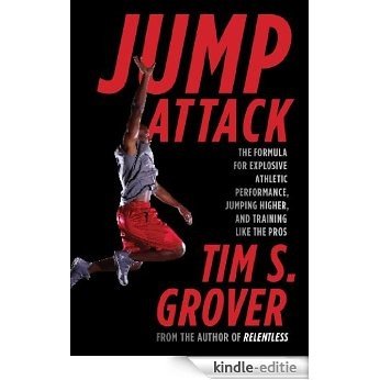 Jump Attack: The Formula for Explosive Athletic Performance, Jumping Higher, and Training Like the Pros (English Edition) [Kindle-editie]
