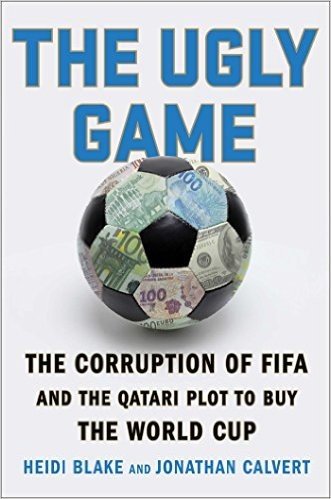 The Ugly Game: The Corruption of FIFA and the Qatari Plot to Buy the World Cup baixar