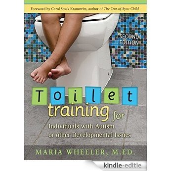 Toilet Training for Individuals with Autism or Other Developmental Issues: Second Edition [Kindle-editie]