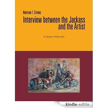 Interview Between the Jackass and the Artist : A Series of Fine Arts (English Edition) [Kindle-editie]