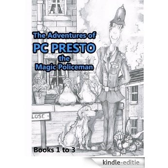 The Adventures of PC Presto The Magic Policeman: the complete set of PC Presto the Magiv Policeman's books (English Edition) [Kindle-editie]
