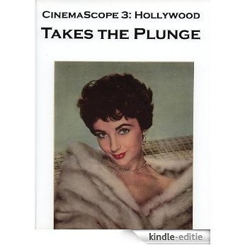 CinemaScope 3: HOLLYWOOD TAKES THE PLUNGE A Detailed Survey of 164 Wide-Screen Movies (English Edition) [Kindle-editie]