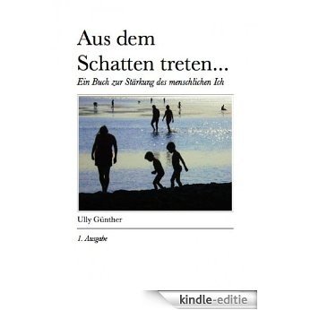 Aus dem Schatten treten - Ein Buch zur Stärkung des menschlichen Ich (German Edition) [Kindle-editie] beoordelingen