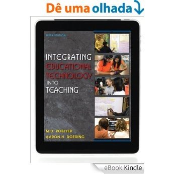 Integrating Educational Technology into Teaching [Print Replica] [eBook Kindle]