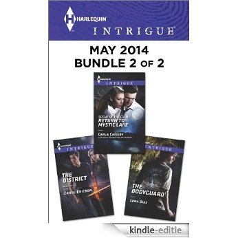 Harlequin Intrigue May 2014 - Bundle 2 of 2: The District\Scene of the Crime: Return to Mystic Lake\The Bodyguard [Kindle-editie]